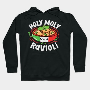 Funny Italian Ravioli - Holy Moly Ravioli Hoodie